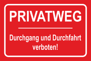 Hinweisschild im Querformat in der Farbe Rot und Weiß mit Aufschrift Privatweg Durchgang und Durchfahrt verboten